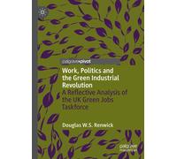 Work, Politics And The Green Industrial Revolution