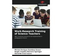 Work-Research Training of Science Teachers: Best university practices to be implemented in pedagogical schools