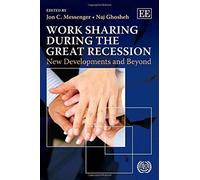 Work Sharing During the Great Recession: New Developments and Beyond - [Livre en VO] Jon C Messenger, Naj Ghosheh (Auteur)