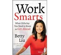 Work Smarts by Betty Liu Betty Liu (Auteur)