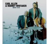 Work to Do by Allen Carl & Rodney Whitaker [Audio CD] NEUF