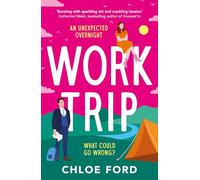 Work Trip: The hilarious must-read workplace, enemies to lovers, forced proximity rom-com, brand new for 2025!
