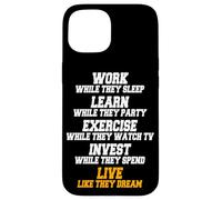 Work While They Sleep Slogan Motivation Objectifs Succès Coque pour iPhone 15