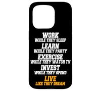 Work While They Sleep Slogan Motivation Objectifs Succès Coque pour iPhone 15 Pro