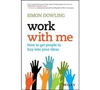 Work with Me by Simon Dowling Simon Dowling (Auteur)