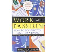 Work With Passion: How to Do What You Love for a Living
