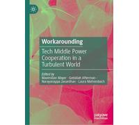 Workarounding: Tech Middle Power Cooperation in a Turbulent World
