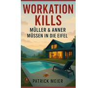 Workation kills: Müller & Anner müssen in die Eifel