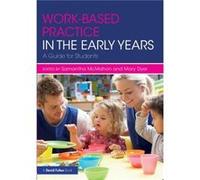 Workbased Practice in the Early Years Samantha University Of Huddersfield Mcmahon, Dyer Uk , Uk Mary University Of Huddersfield (Auteur)