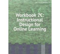Workbook 2C: Instructional Design for Online Learning