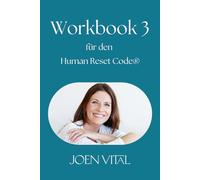 Workbook 3 für den Human-Reset-Code: Dein Programm gegen die Erschöpfung