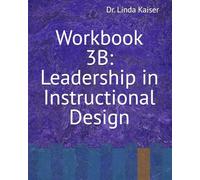 Workbook 3B: Leadership in Instructional Design