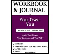 Workbook and Journal for You Owe You by Eric Thomas: Ignite Your Power, Your Purpose, and Your Why