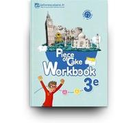 Anglais 3e Piece of Cake : Workbook