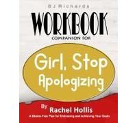 Workbook Companion For Girl Stop Apologizing By Rachel Hollis
