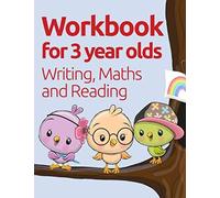 Workbook For 3 Year Olds: Writing, Maths And Reading