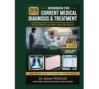 Workbook For Current Medical Diagnosis & Treatment: A Case-Based Guide to Clinical Reasoning, Diagnostic Decision-Making, and Evidence-Based ... Internal Medicine Residents and Clinicians