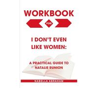 Workbook for I Don’t Even Like Women: A Practical Guide to Natalie Runion's Book