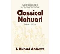 Workbook for Introduction to Classical Nahuatl