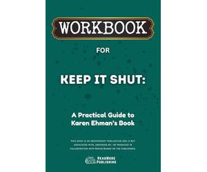 Workbook for Keep It Shut: A Practical Guide to Karen Ehman’s Book