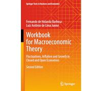 Workbook for Macroeconomic Theory: Fluctuations, Inflation and Growth in Closed and Open Economies