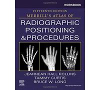Workbook For Merrill's Atlas Of Radiographic Positioning And Procedures