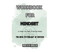 WORKBOOK FOR MINDSET (A GUIDE TO CAROL S. DWECK'S BOOK) : LA NOUVELLE PSYCHOLOGIE DU SUCCÈS