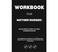 Workbook for Mother Hunger: An In-Depth Guide to Karyl McBride's Book