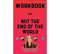 Workbook for Not the End of the World By Hannah Ritchie: Glowing Guide to Building a Sustainable Planet for Future Generation