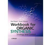 Stuart Warren – Cahier d'exercices de synthèse organique : stratégie et contrôle