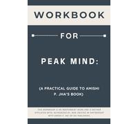 Workbook for Peak Mind: A Practical Guide to Amishi P. Jha’s Book