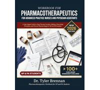 Workbook For Pharmacotherapeutics for Advanced Practice Nurses and Physician Assistants: A Case-Based Guide to Drug Therapy Decision Making, ... Clinical Pharmacology for NP and PA Students