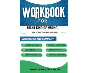 WORKBOOK FOR RIGHT KIND OF WRONG (AN IMPLEMENTATION GUIDE TO AMY C. EDMONDSON): THE SCIENCE OF FAILING WELL