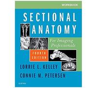 Workbook For Sectional Anatomy For Imaging Professionals, 4e
