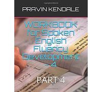 Workbook For Spoken English Fluency Development - 4: Part 4