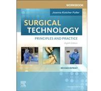 Workbook for Surgical Technology Revised Reprint - Kotcher Fuller Joanna Independent Consultant in Medical and Surgical Coordination in Conflict Environme Kotcher Fuller Joanna Independent Consultant 