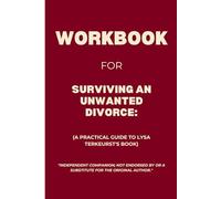 Workbook for Surviving an Unwanted Divorce: A Practical Guide to Lysa TerKeurst's Book