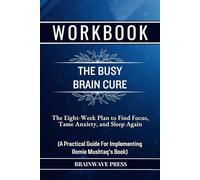 Workbook For The Busy Brain Cure