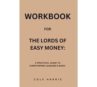 Workbook for The Lords Of Easy Money: A Practical Guide to Christopher Leonard’s Book