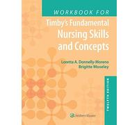 Workbook For Timby's Fundamental Nursing Skills And Concepts