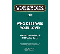 Workbook for Who Deserves Your Love: A Practical Guide to KC Davis’s Book