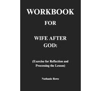 Workbook for Wife After God: Exercise for Reflection and Processing the Lesson