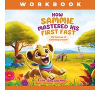 WORKBOOK: How Sammie Mastered His First Fast: My Journey to Listening to God