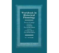 Workbook in Historical Phonology W. A. Benware (Auteur)