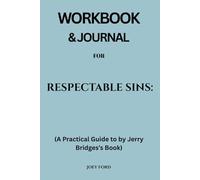 Workbook & Journal for Respectable Sins: (A Practical Guide to by Jerry Bridges’s Book)