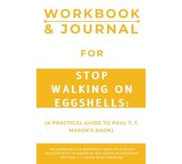 Workbook & Journal for Stop Walking on Eggshells: A Practical Guide to Paul T. T. Mason’s Book