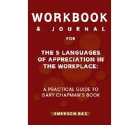 Workbook & Journal for The 5 Languages of Appreciation in the Workplace