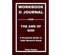 Workbook & Journal for The Awe of God: A Practical Guide to John Bevere’s Book