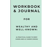 Workbook & Journal for Wealthy and Well-Known