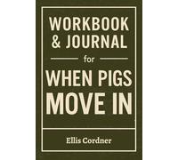Workbook & Journal for When Pigs Move In